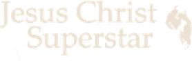 Jesus Christ Superstar